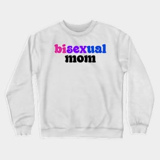 Bisexual mom Crewneck Sweatshirt